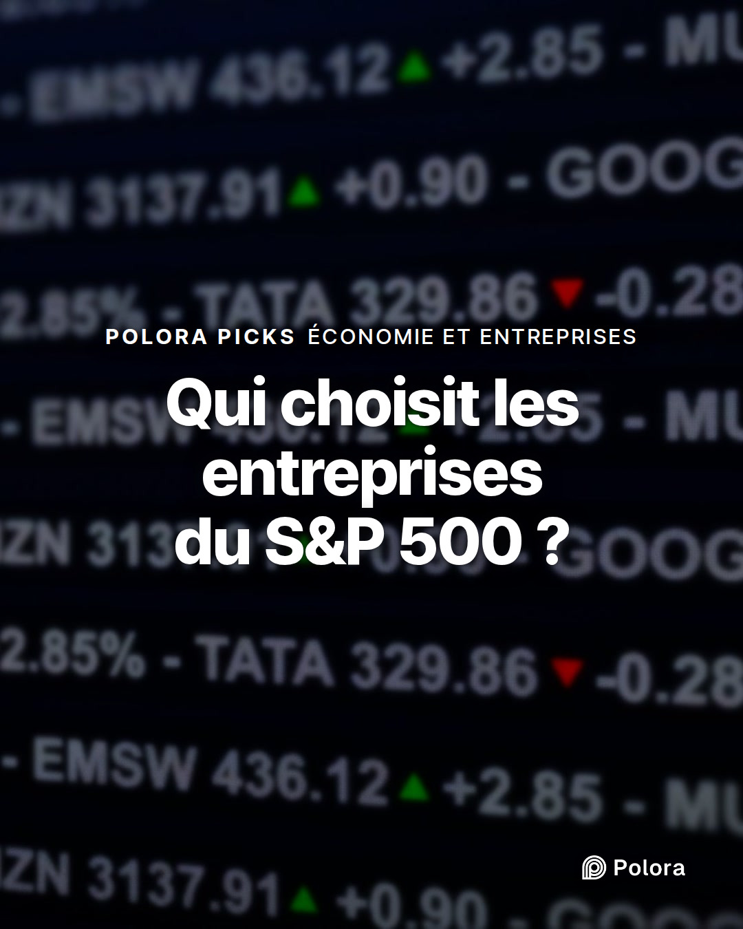 Qui choisit les entreprises du S&P 500 ?