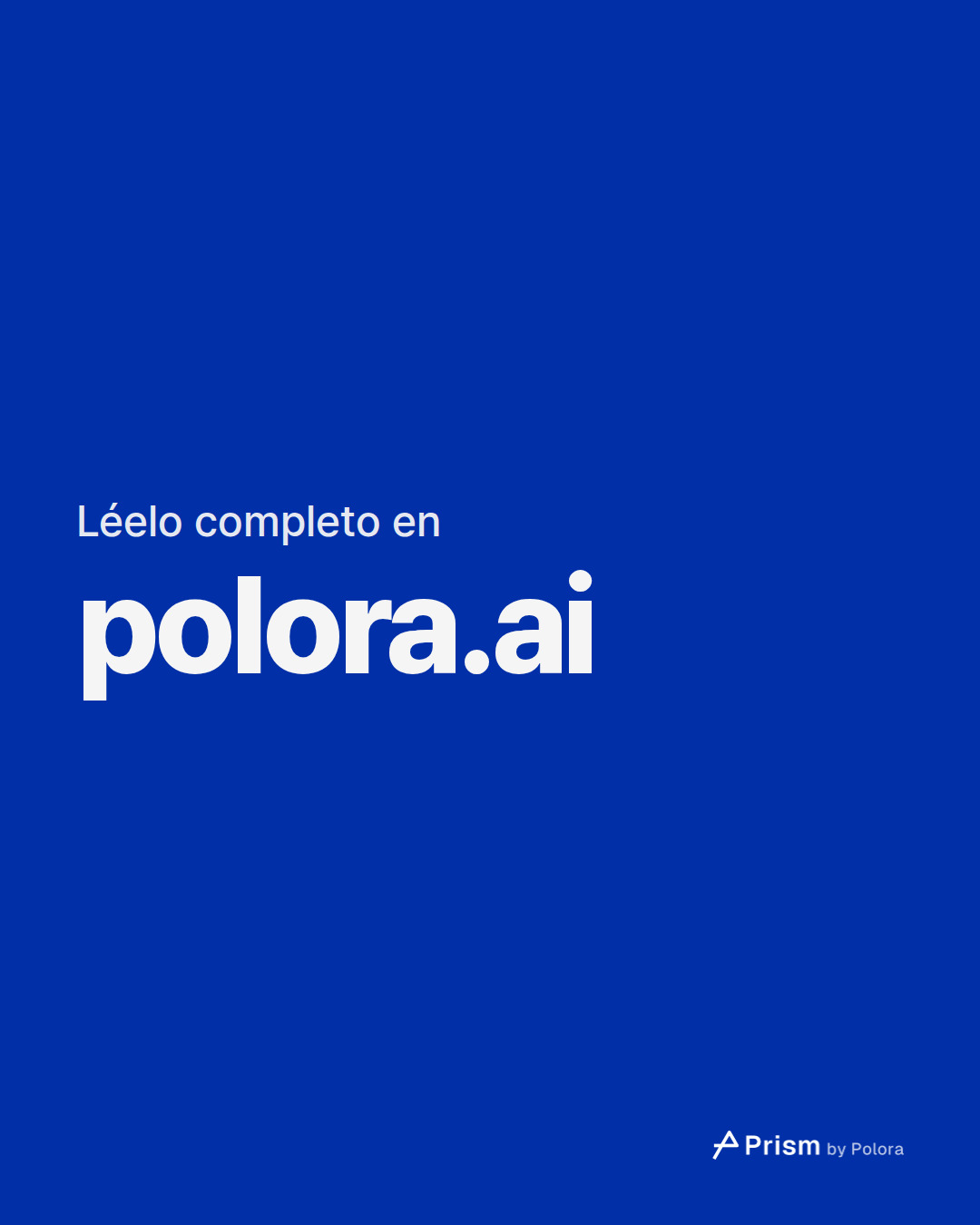 Léelo completo en · polora.ai
