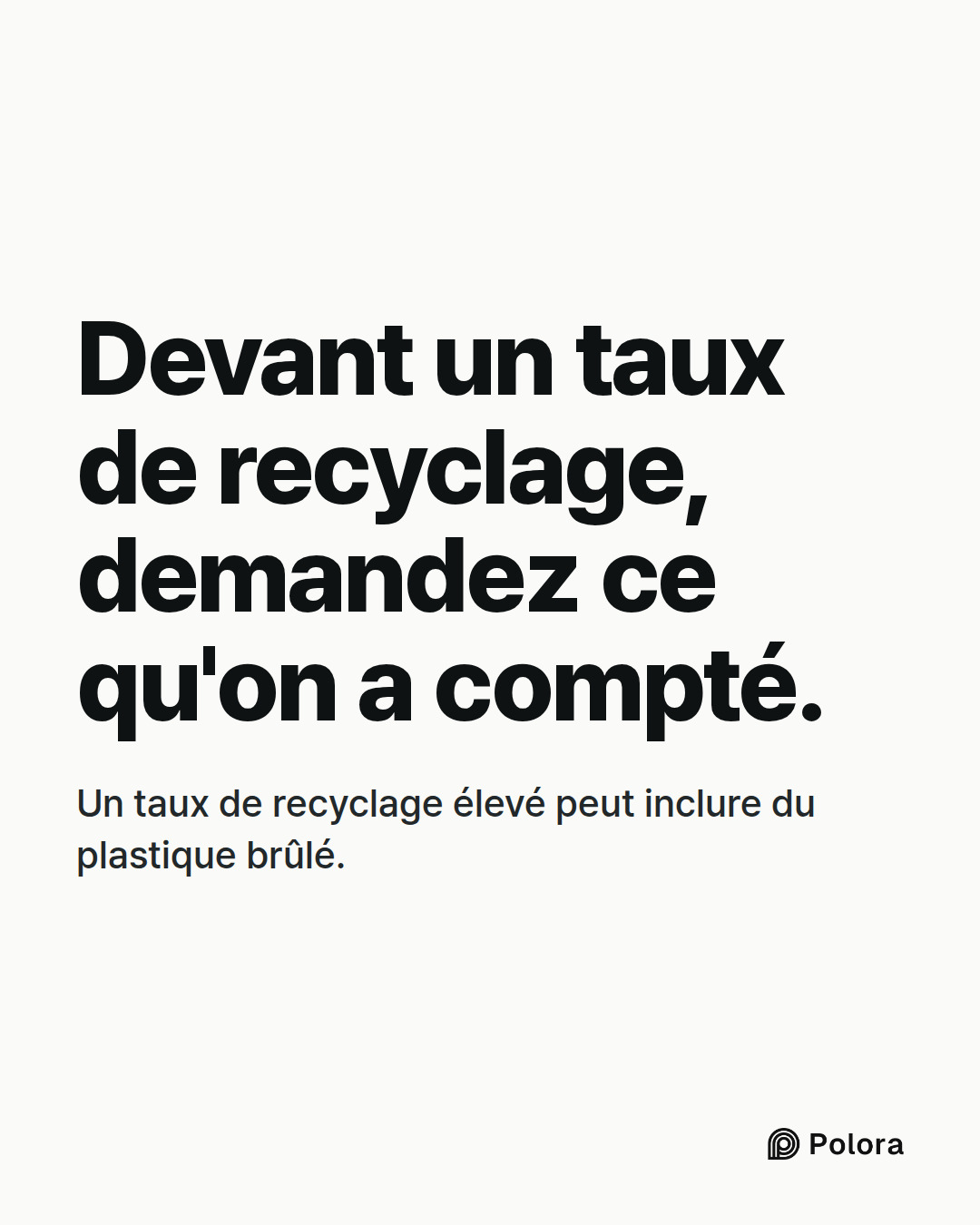 Devant un taux de recyclage, demandez ce qu'on a compté. · Un taux de recyclage élevé peut inclure du plastique brûlé.