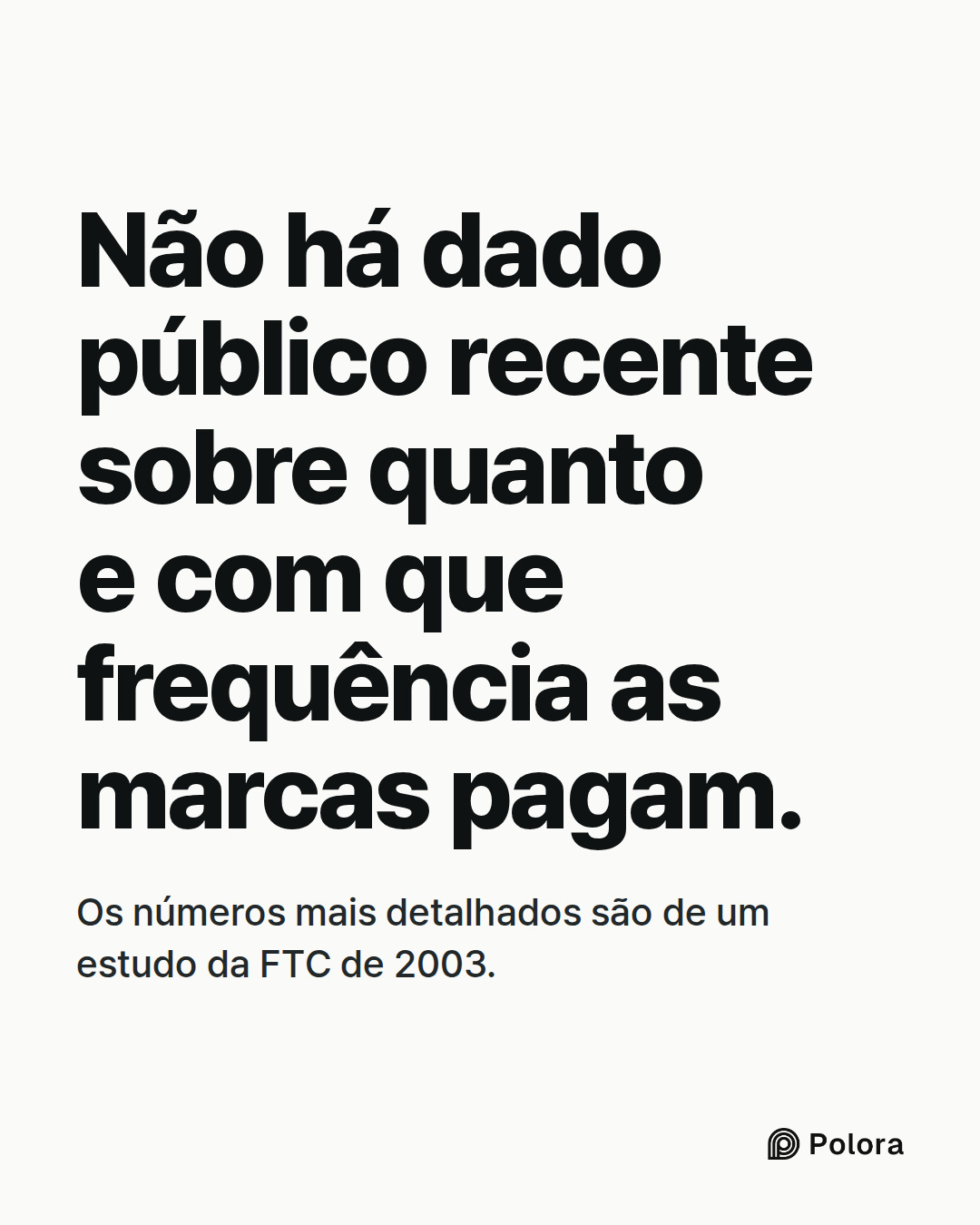 Não há dado público recente sobre quanto e com que frequência as marcas pagam. · Os números mais detalhados são de um estudo da FTC de 2003.