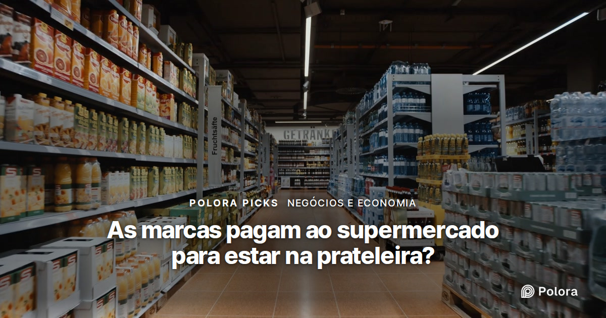 As marcas pagam ao supermercado para estar na prateleira?