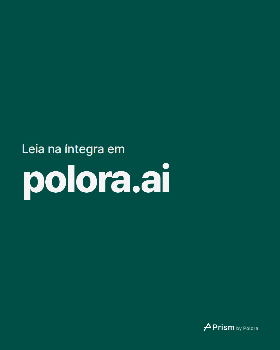 Leia na íntegra em · polora.ai
