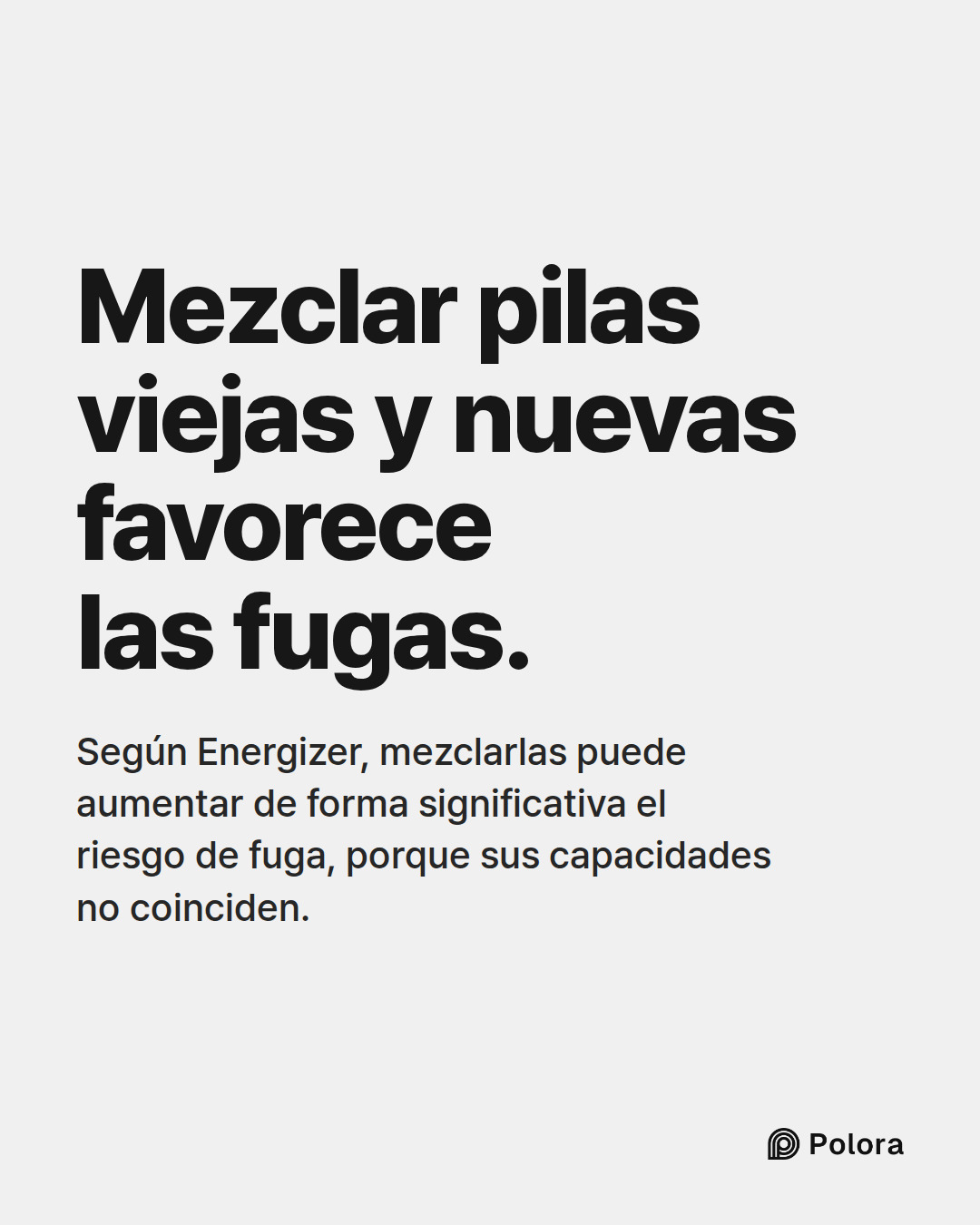 Mezclar pilas viejas y nuevas favorece las fugas. · Según Energizer, mezclarlas puede aumentar de forma significativa el riesgo de fuga, porque sus capacidades no coinciden.