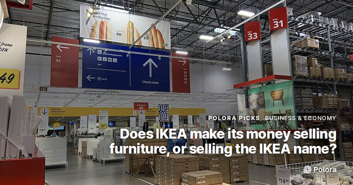 Does IKEA make its money selling furniture, or selling the IKEA name?