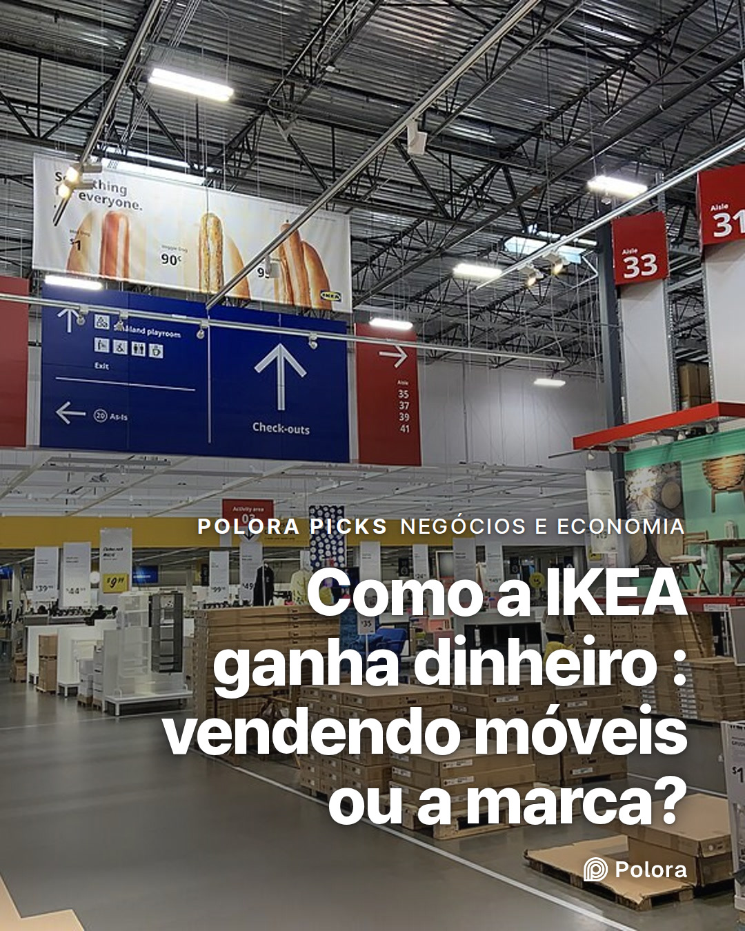 Como a IKEA ganha dinheiro : vendendo móveis ou a marca?