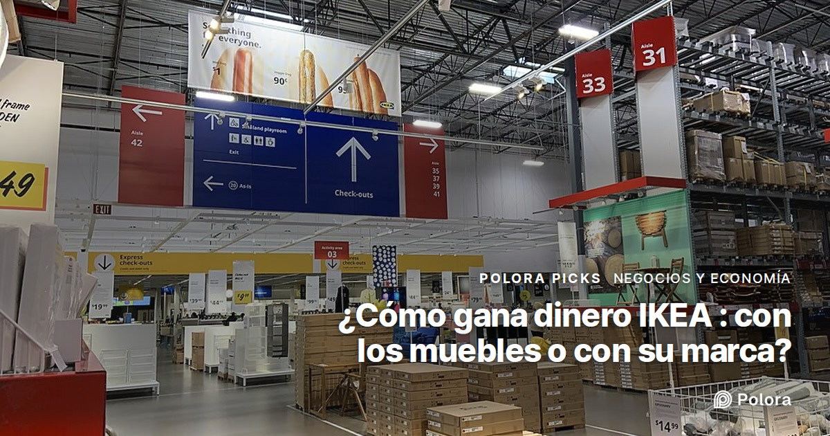 ¿Cómo gana dinero IKEA : con los muebles o con su marca?