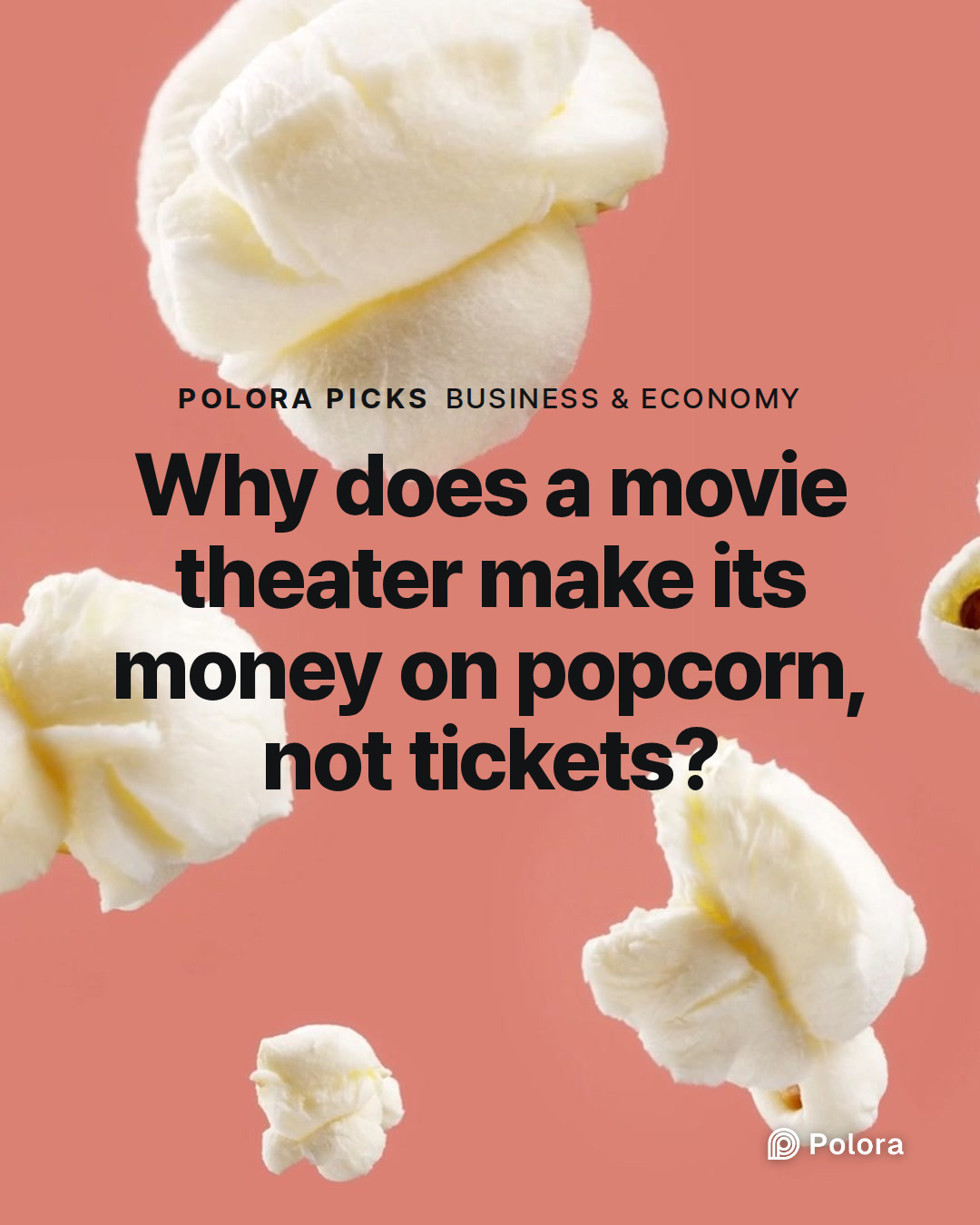 Why does a movie theater make its money on popcorn, not tickets?