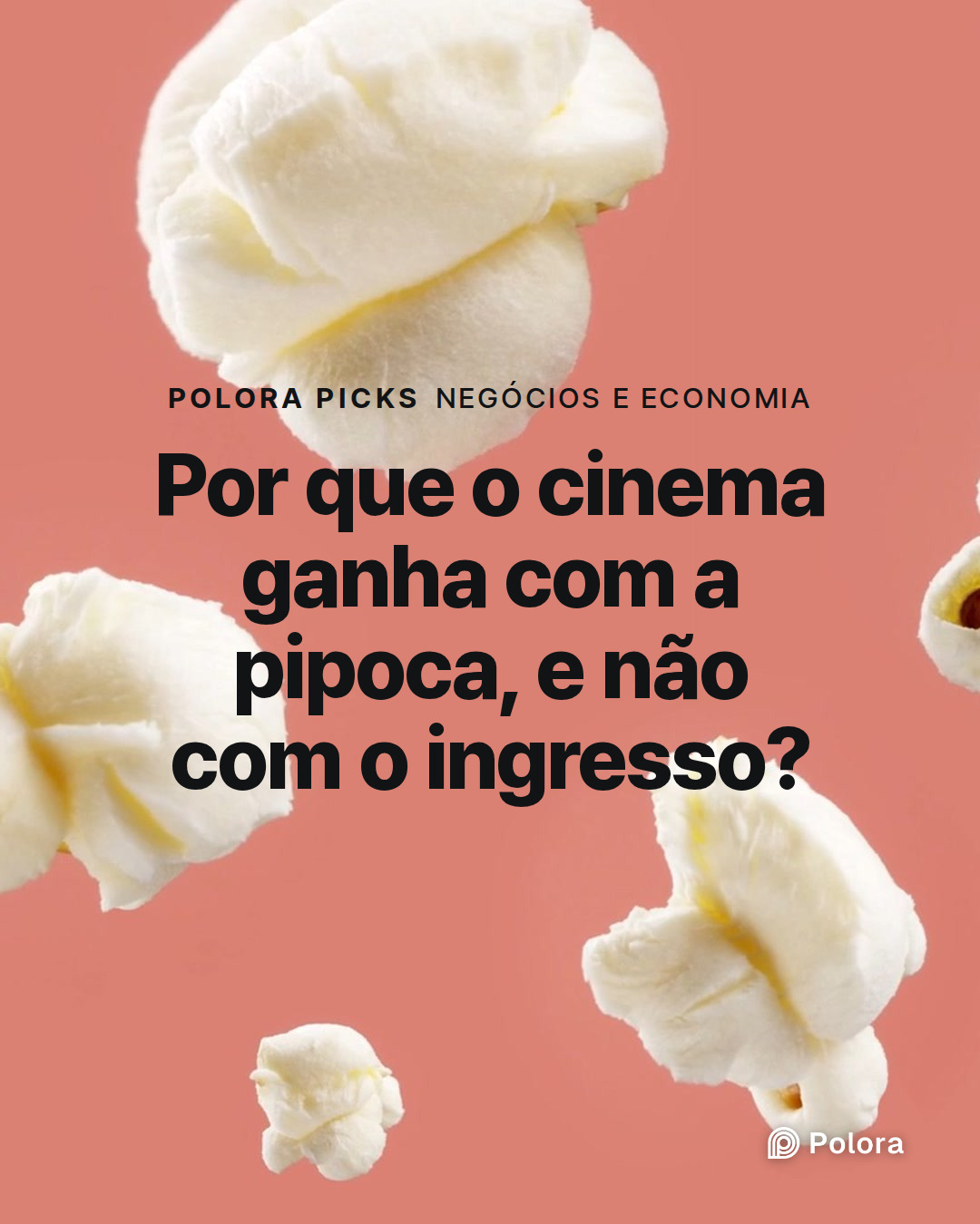 Por que o cinema ganha com a pipoca, e não com o ingresso?