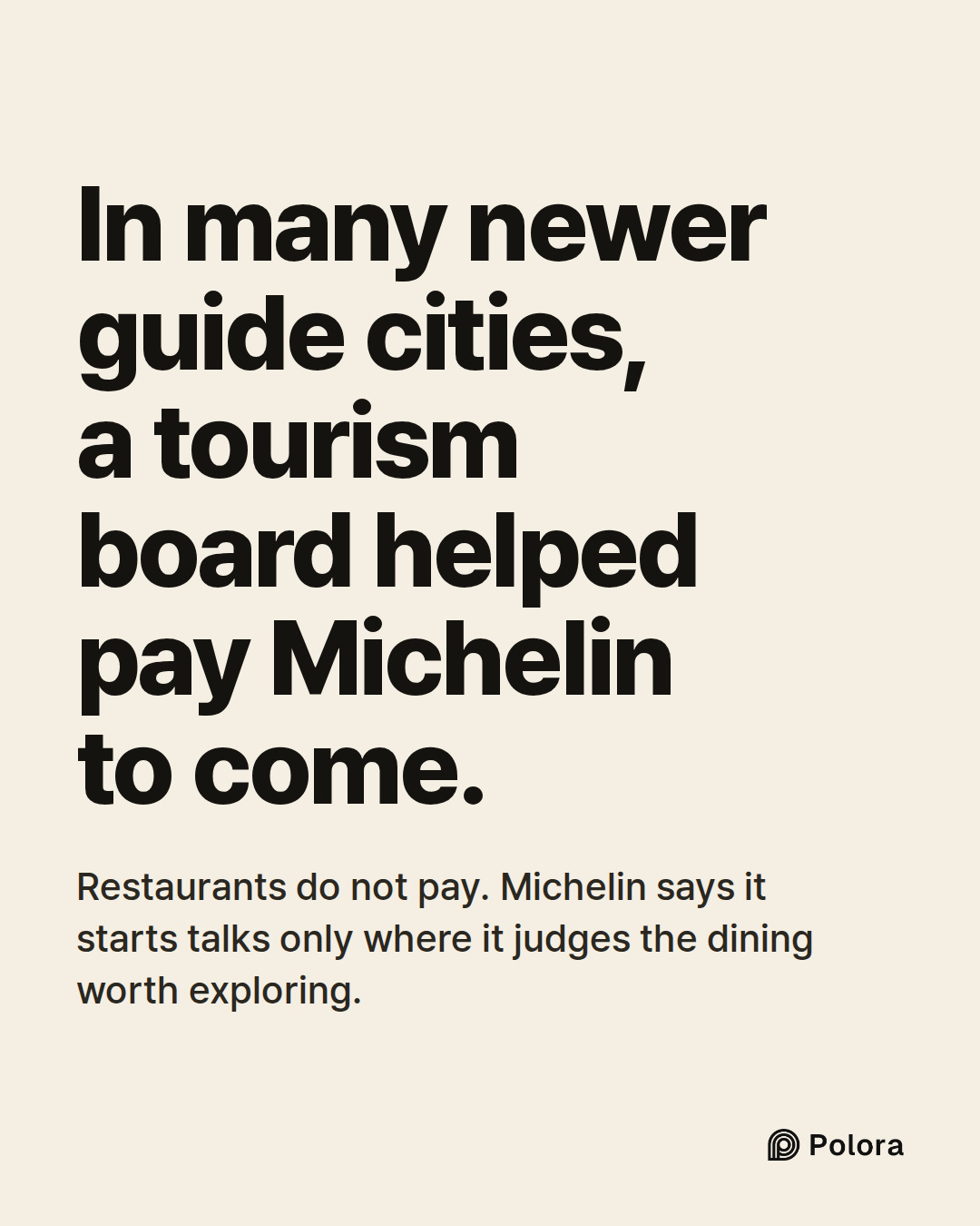 In many newer guide cities, a tourism board helped pay Michelin to come. · Restaurants do not pay. Michelin says it starts talks only where it judges the dining worth exploring.