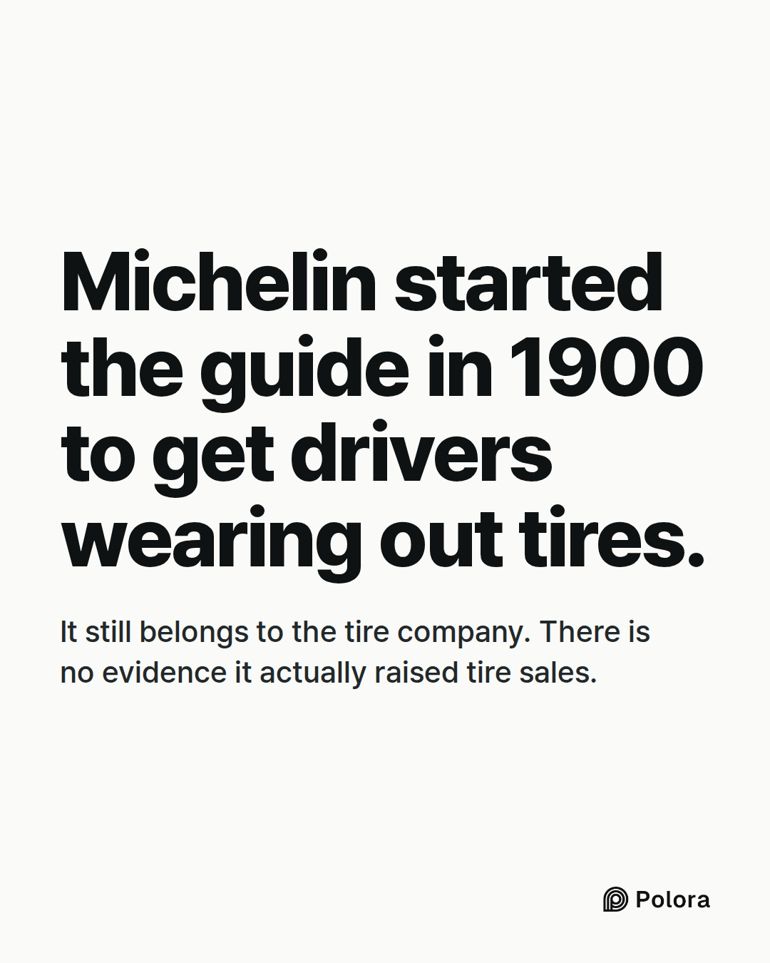 Michelin started the guide in 1900 to get drivers wearing out tires. · It still belongs to the tire company. There is no evidence it actually raised tire sales.