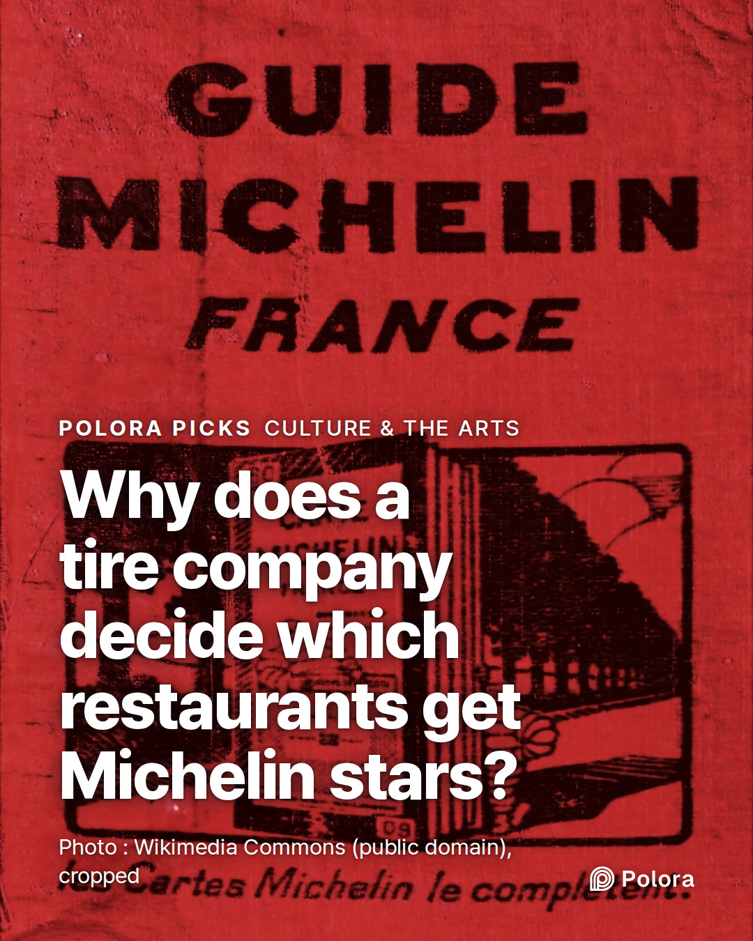 Why does a tire company decide which restaurants get Michelin stars?