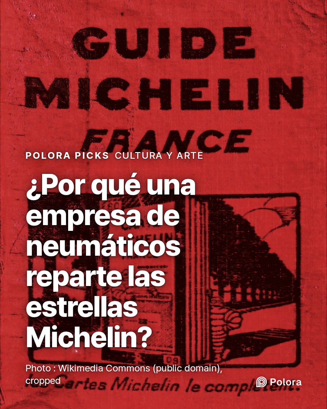 ¿Por qué una empresa de neumáticos reparte las estrellas Michelin?