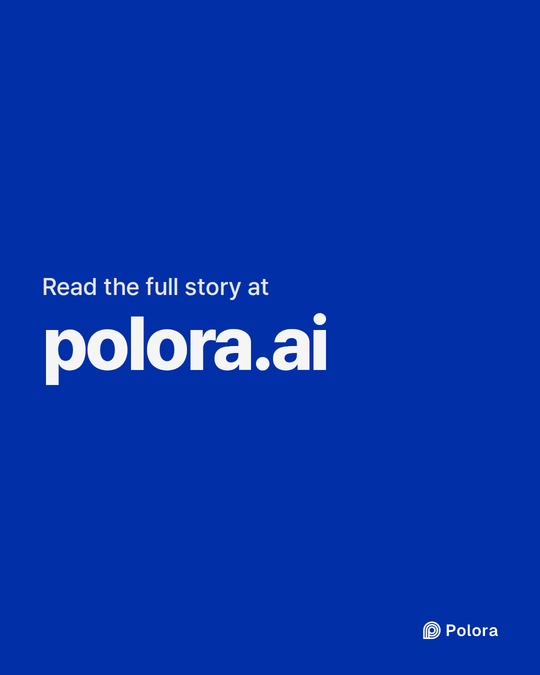 Read the full story at · polora.ai