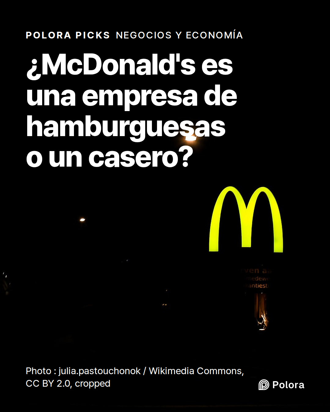 ¿McDonald's es una empresa de hamburguesas o un casero?