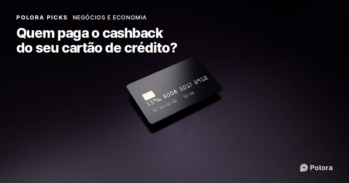 Quem paga, de fato, o cashback do seu cartão de crédito?
