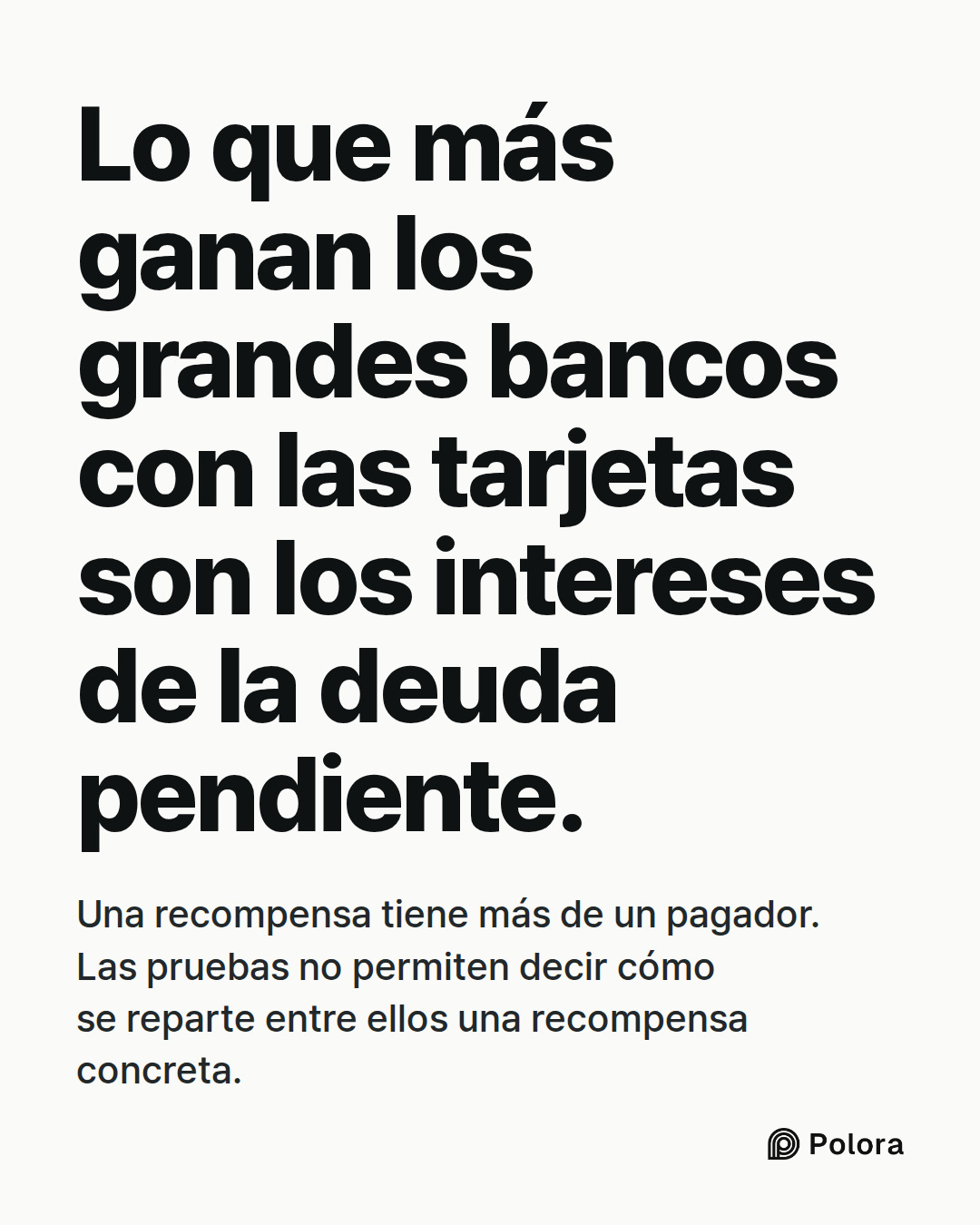 Lo que más ganan los grandes bancos con las tarjetas son los intereses de la deuda pendiente. · Una recompensa tiene más de un pagador. Las pruebas no permiten decir cómo se reparte entre ellos una recompensa concreta.