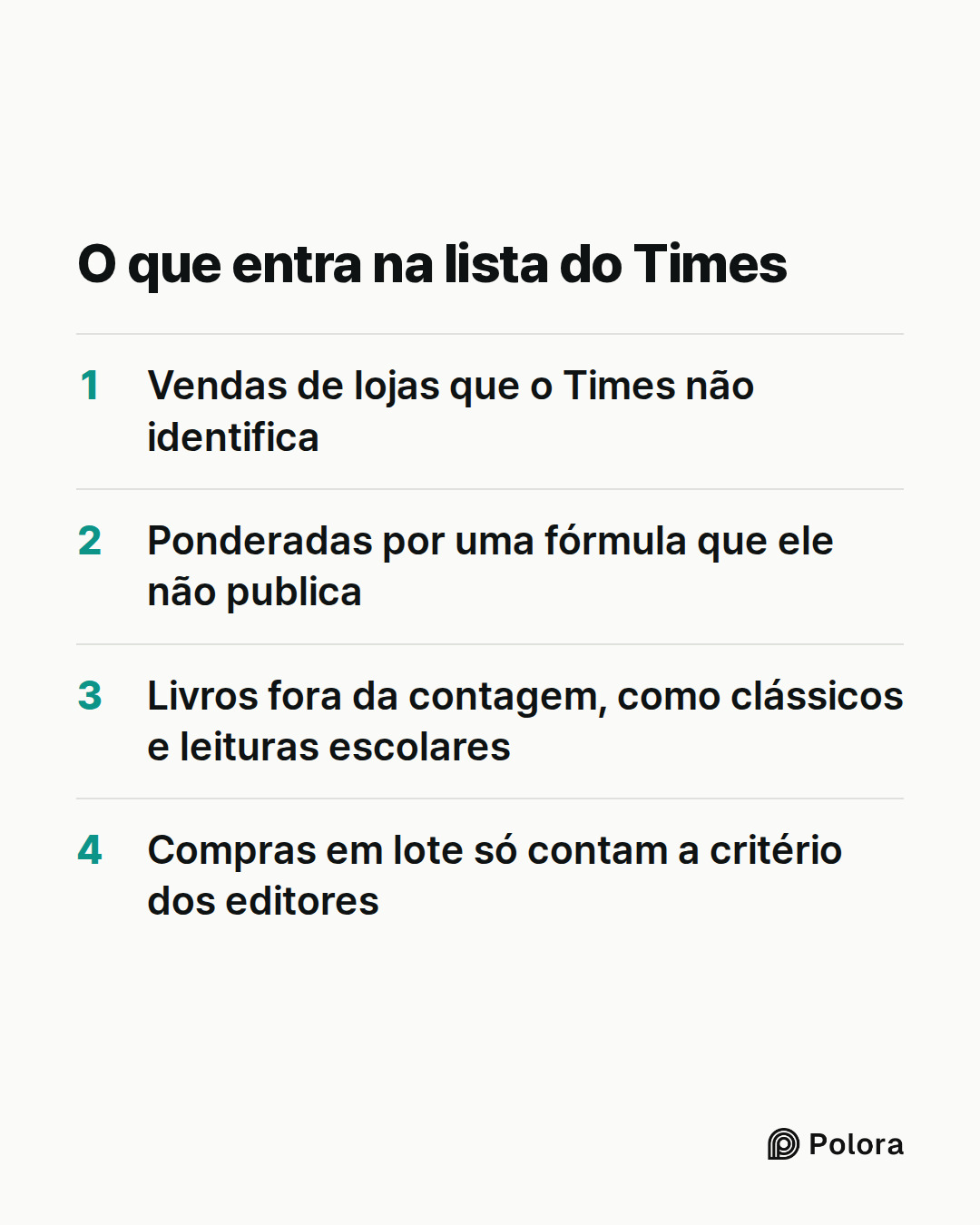 O que entra na lista do Times · Vendas de lojas que o Times não identifica · Ponderadas por uma fórmula que ele não publica · Livros fora da contagem, como clássicos e leituras escolares · Compras em lote só contam a critério dos editores