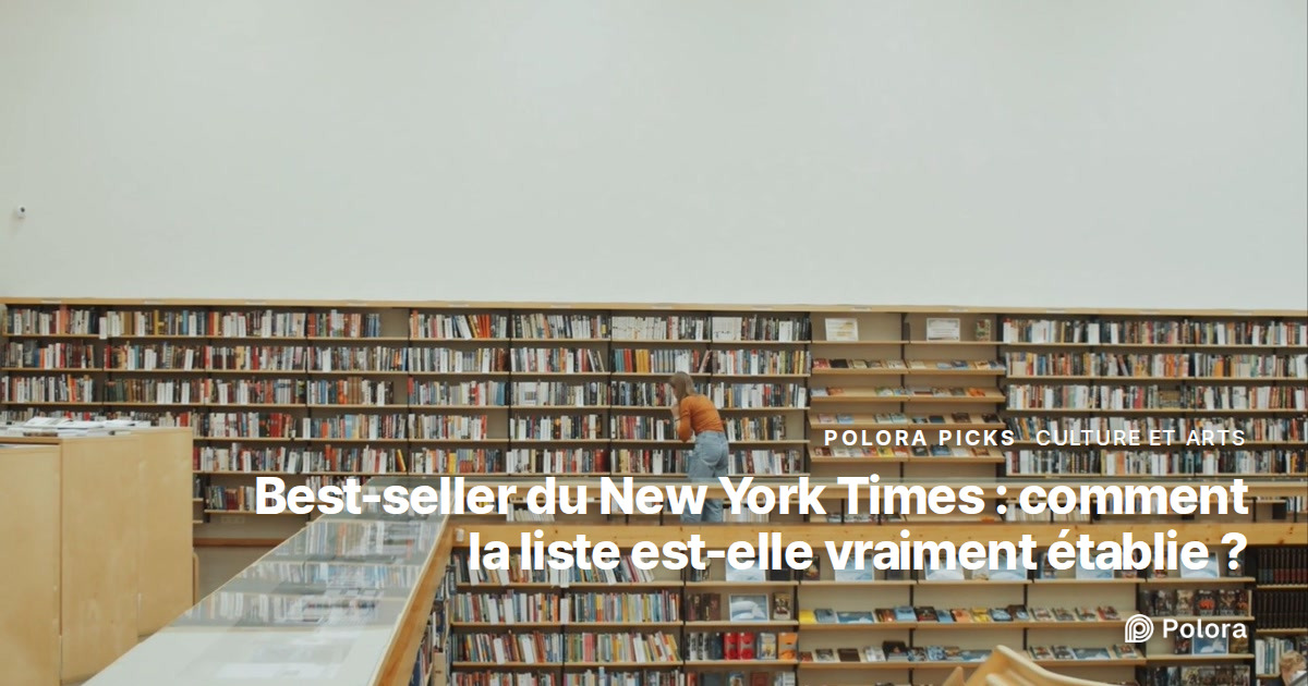 Best-seller du New York Times : comment la liste est-elle vraiment établie ?