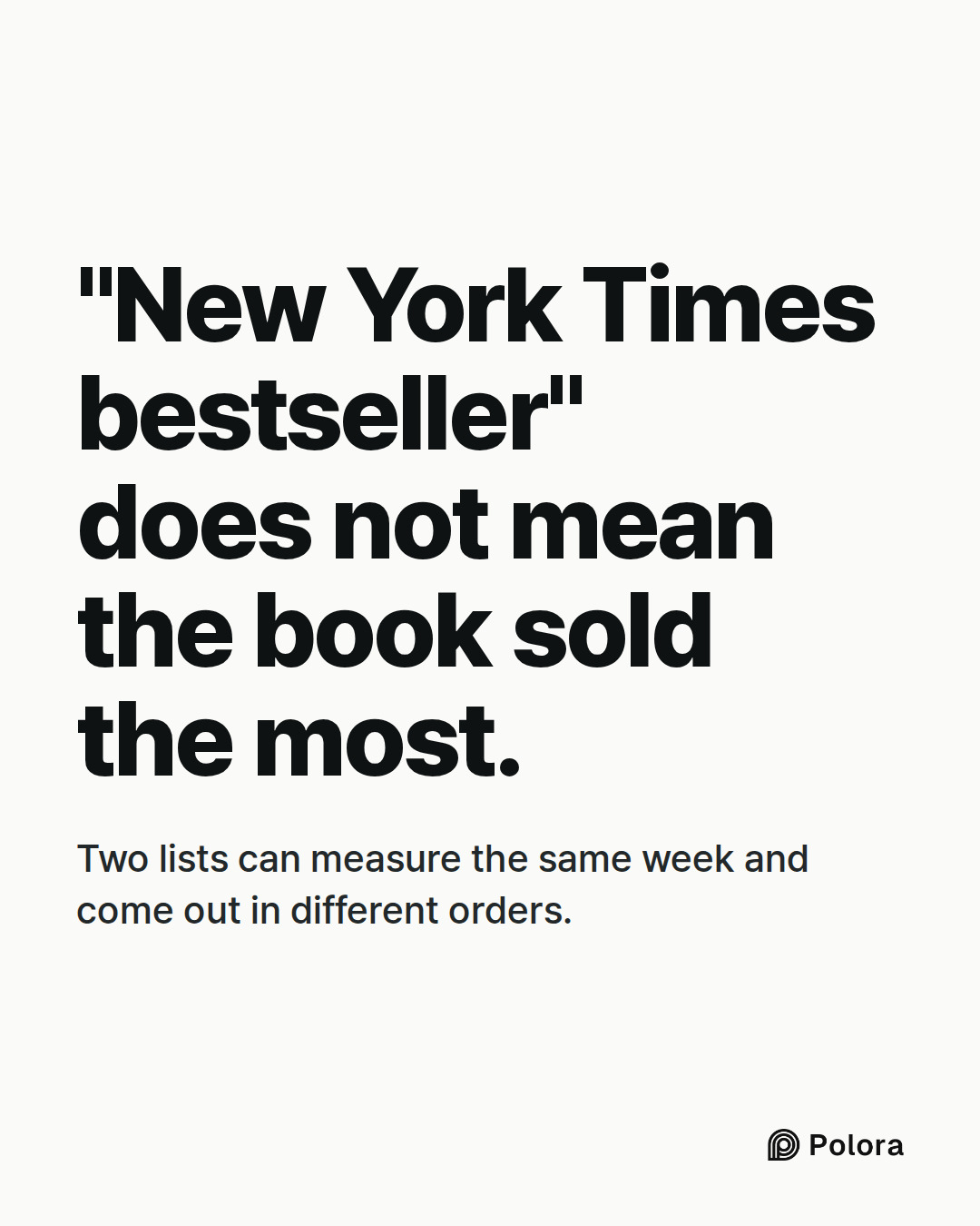 "New York Times bestseller" does not mean the book sold the most. · Two lists can measure the same week and come out in different orders.
