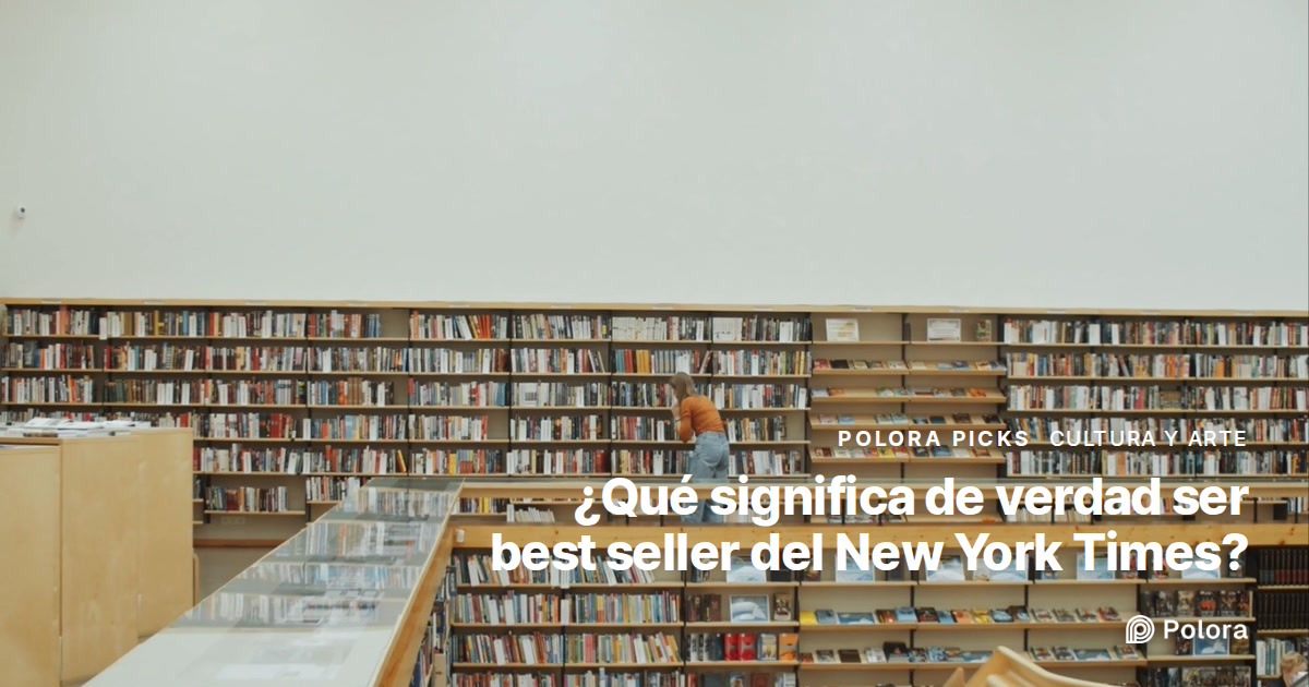 ¿Qué significa de verdad ser best seller del New York Times?