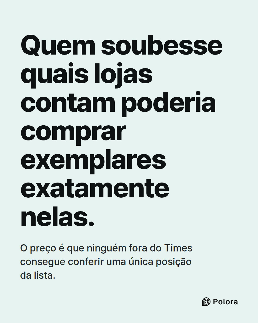 Quem soubesse quais lojas contam poderia comprar exemplares exatamente nelas. · O preço é que ninguém fora do Times consegue conferir uma única posição da lista.