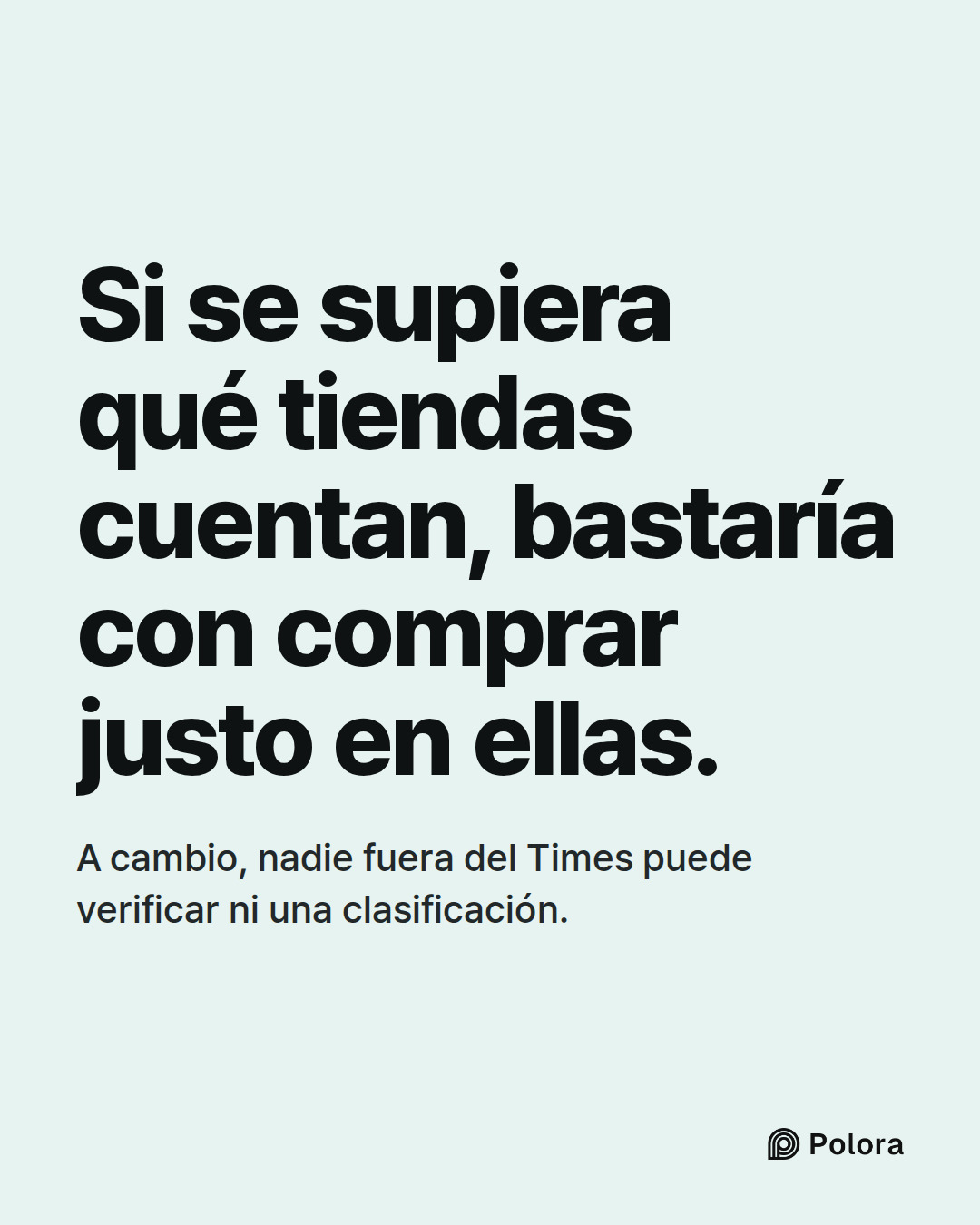Si se supiera qué tiendas cuentan, bastaría con comprar justo en ellas. · A cambio, nadie fuera del Times puede verificar ni una clasificación.