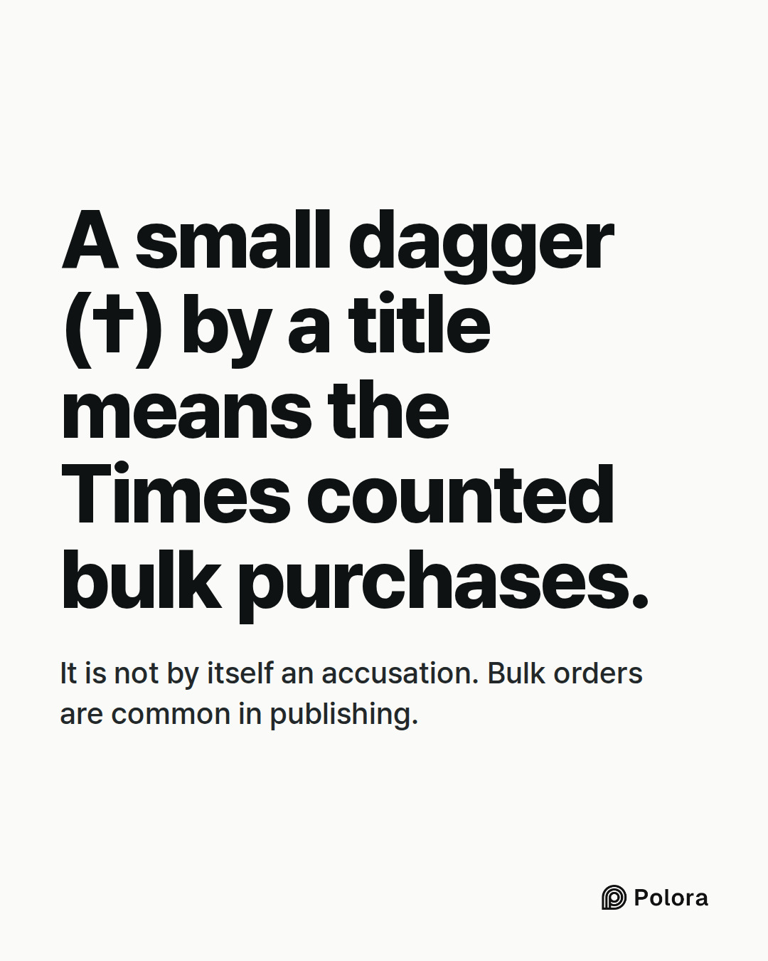 A small dagger (†) by a title means the Times counted bulk purchases. · It is not by itself an accusation. Bulk orders are common in publishing.