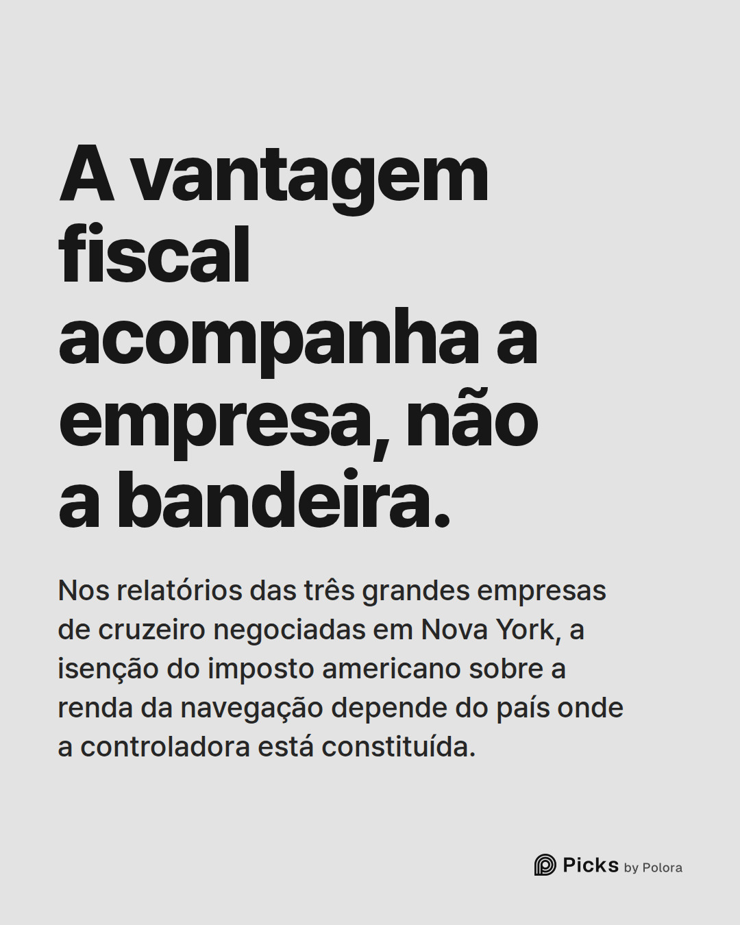 A vantagem fiscal acompanha a empresa, não a bandeira. · Nos relatórios das três grandes empresas de cruzeiro negociadas em Nova York, a isenção do imposto americano sobre a renda da navegação depende do país onde a controladora está constituída.