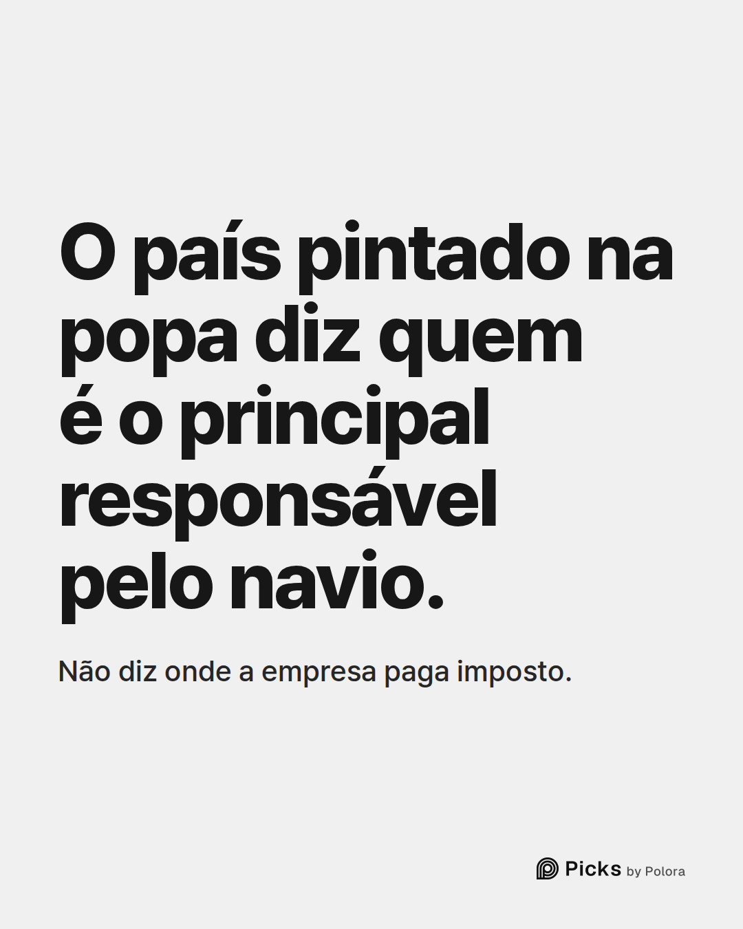 O país pintado na popa diz quem é o principal responsável pelo navio. · Não diz onde a empresa paga imposto.