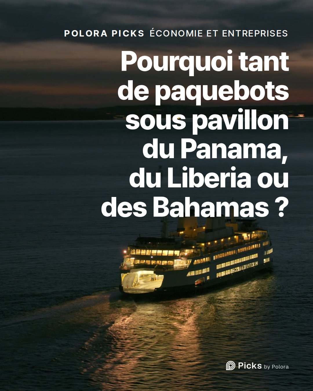 Pourquoi tant de paquebots sous pavillon du Panama, du Liberia ou des Bahamas ?