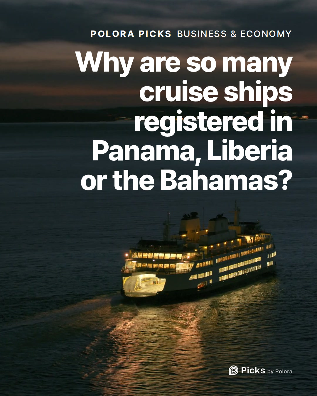 Why are so many cruise ships registered in Panama, Liberia or the Bahamas?