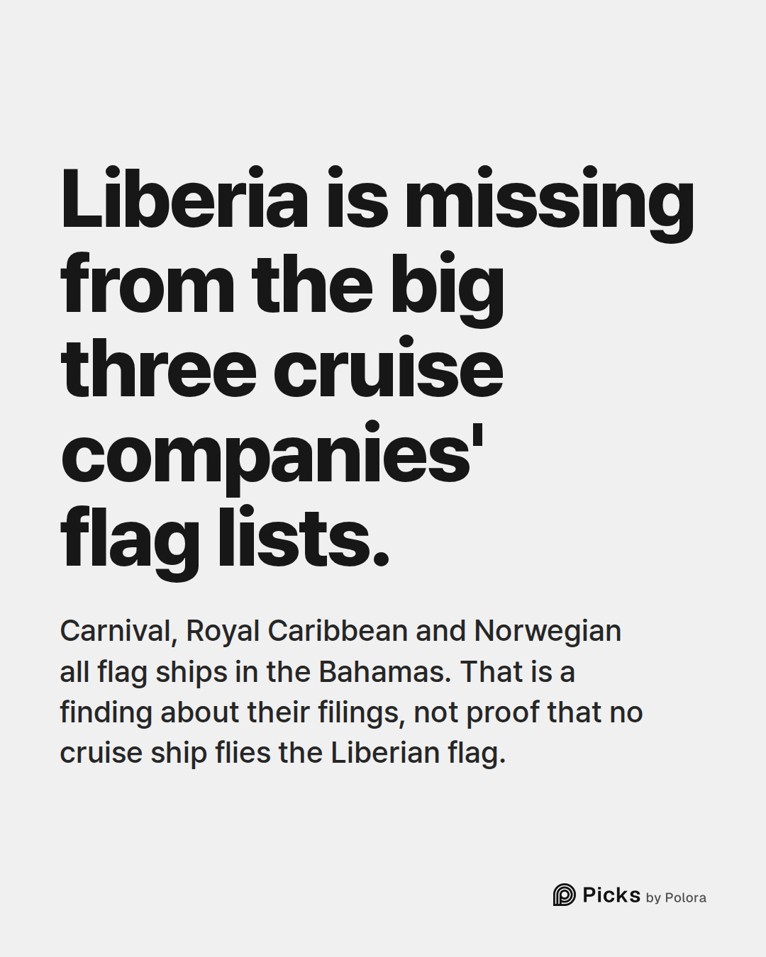 Liberia is missing from the big three cruise companies' flag lists. · Carnival, Royal Caribbean and Norwegian all flag ships in the Bahamas. That is a finding about their filings, not proof that no cruise ship flies the Liberian flag.