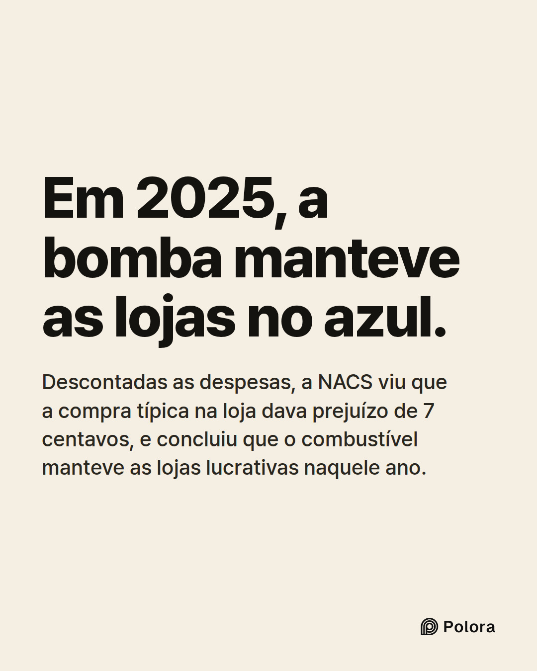 Em 2025, a bomba manteve as lojas no azul. · Descontadas as despesas, a NACS viu que a compra típica na loja dava prejuízo de 7 centavos, e concluiu que o combustível manteve as lojas lucrativas naquele ano.