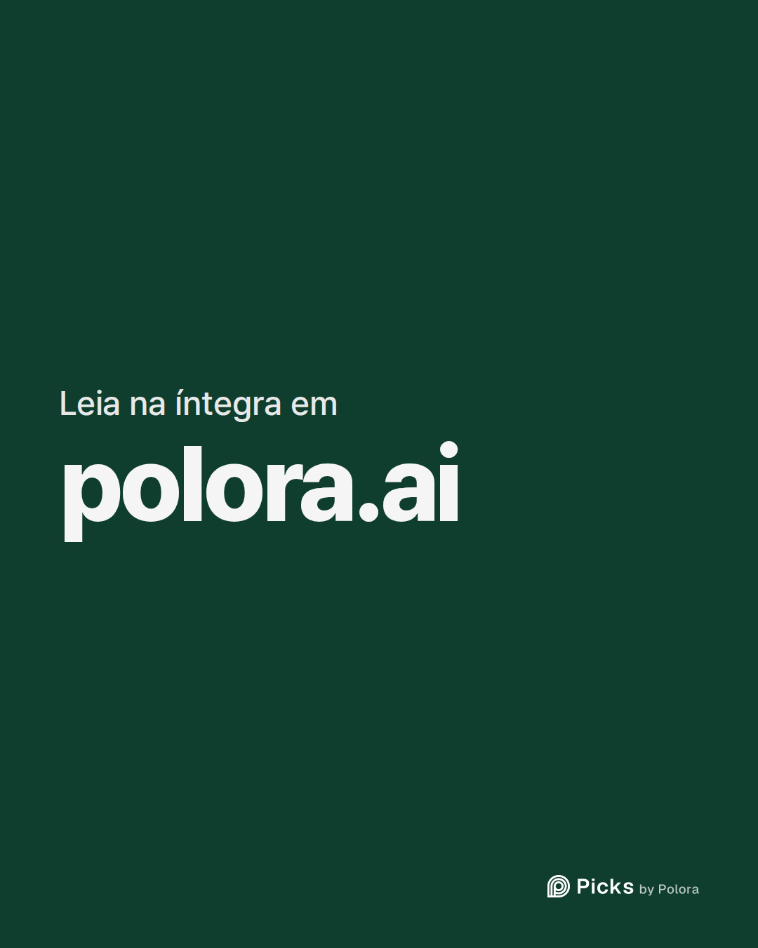 Leia na íntegra em · polora.ai
