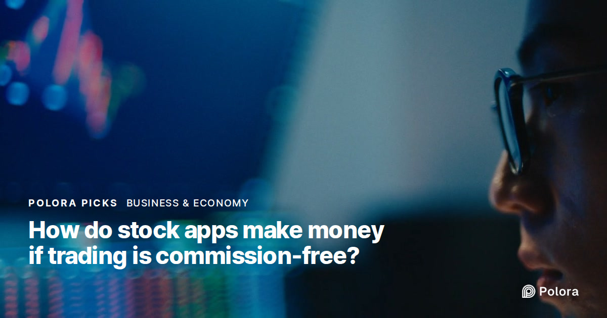 How do stock apps make money if trading is commission-free?