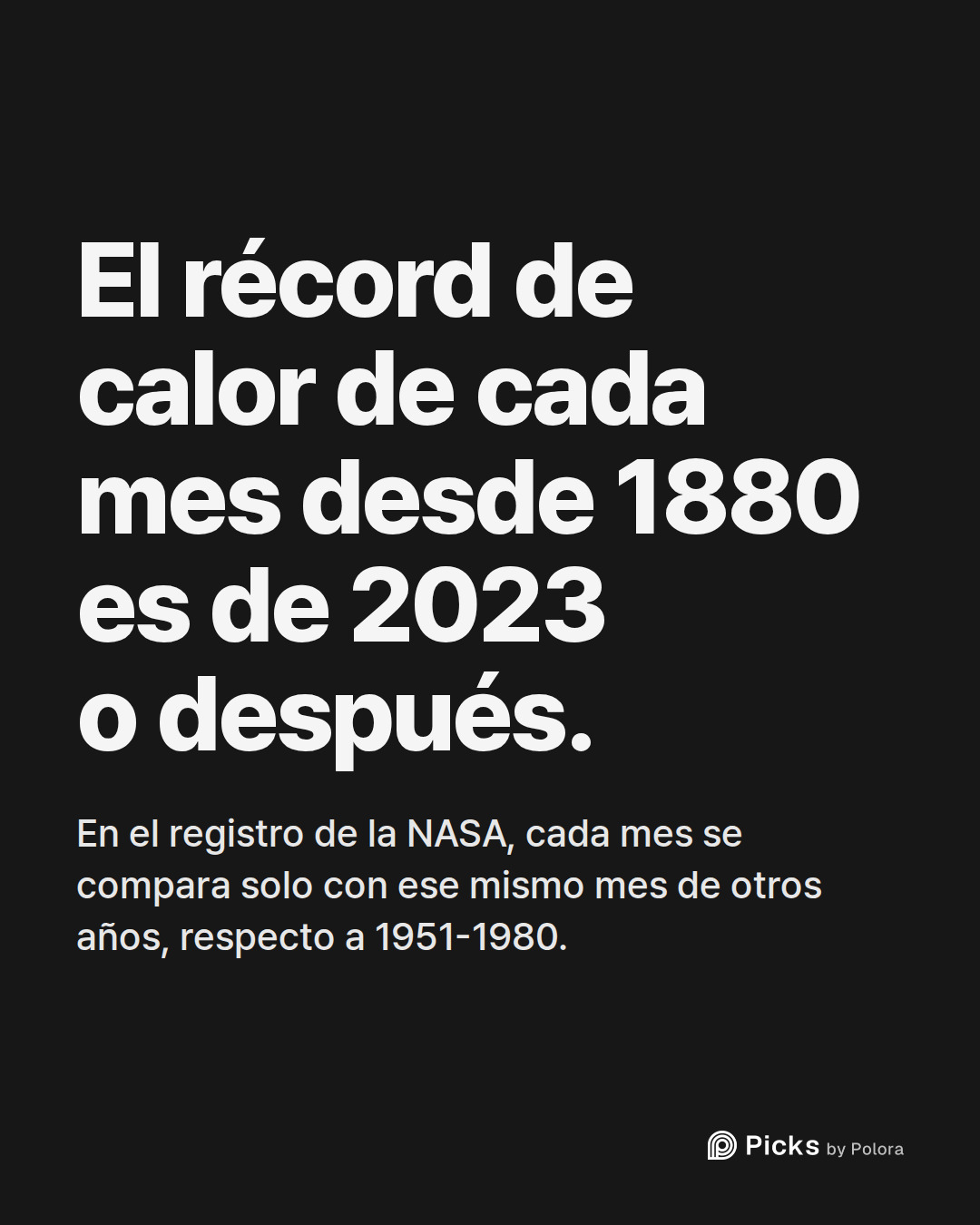 El récord de calor de cada mes desde 1880 es de 2023 o después. · En el registro de la NASA, cada mes se compara solo con ese mismo mes de otros años, respecto a 1951-1980.