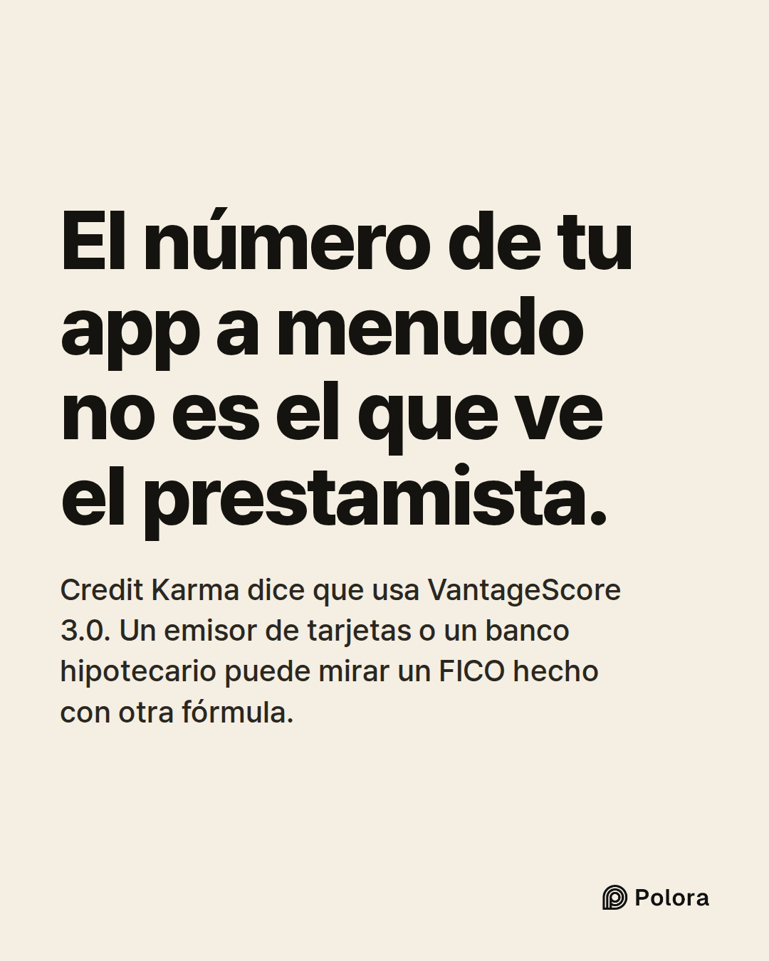 El número de tu app a menudo no es el que ve el prestamista. · Credit Karma dice que usa VantageScore 3.0. Un emisor de tarjetas o un banco hipotecario puede mirar un FICO hecho con otra fórmula.